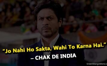 Best Bollywood Movie Dialogues To Inspire And Motivate You “Jo nahi ho sakta, Wahi to karna hai.” – ( CHAK DE INDIA)