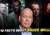 10 Lesser Known Facts About Bruce Willis, I Bet You Didn’t Know Before 10 Surprising Facts About Bruce Willis You Must Know If You Are a True Bruce Willis Fan.