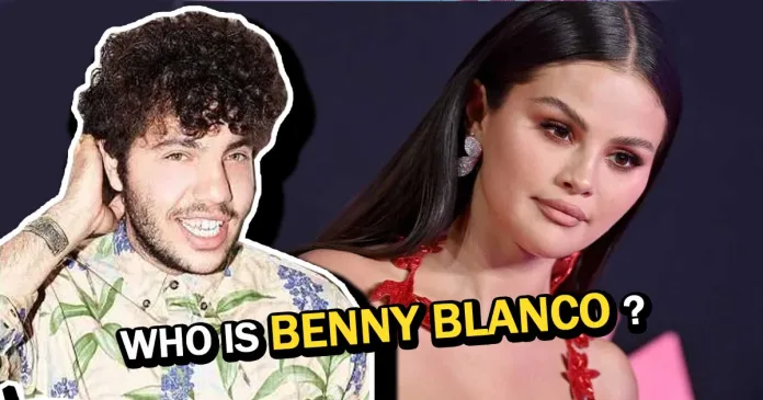 Who is Benny Blanco? Meet Selena Gomez boyfriend, know everything about Benny Blanco.