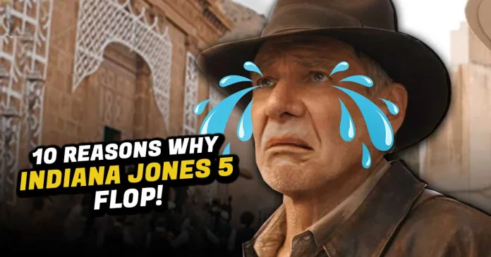 Reasons-why-Indiana-Jones-5-Flop Top 10 Reasons of Indiana Jones 5 Flop. Why did indiana Jones and Indiana Jones and The Dial of Destiny flop at the box office