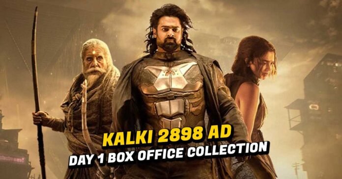 kalki-2898-ad-box-office-collection-day-1 Kalki 2898 ad Box office collection Day 1